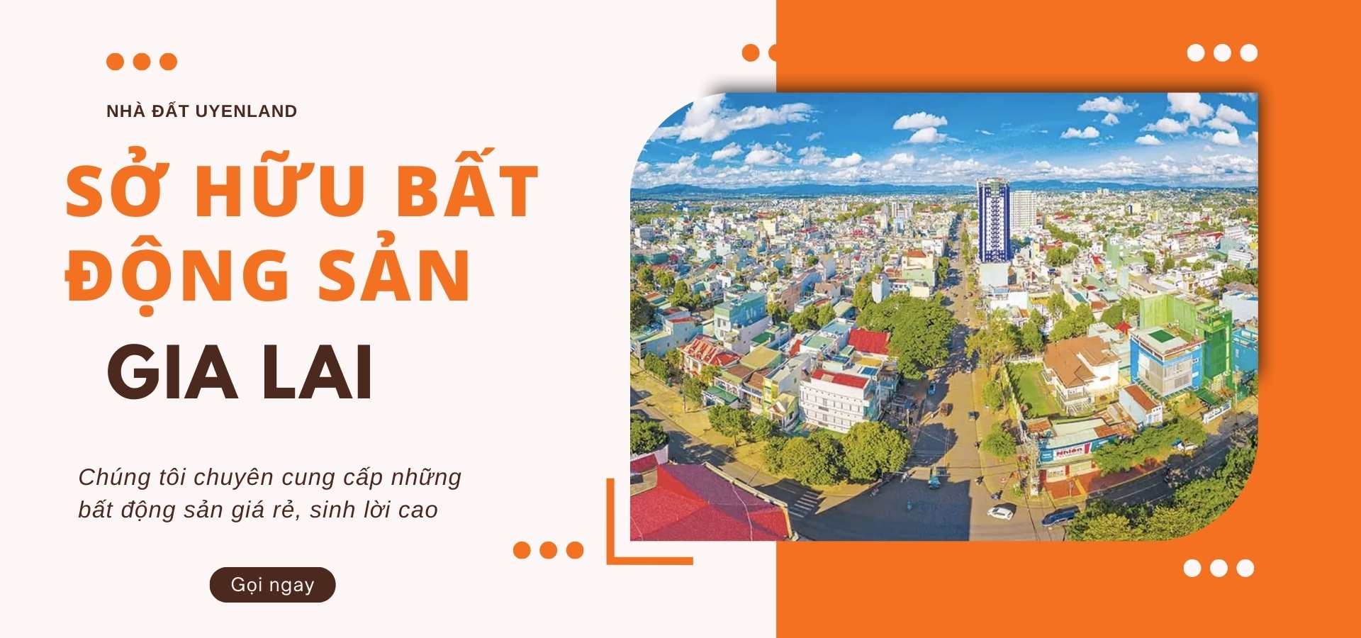 Bất động sản gia lai Uyenland